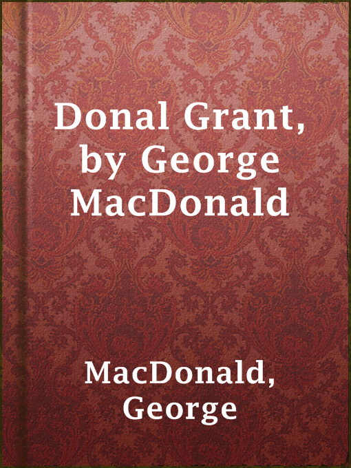 Title details for Donal Grant, by George MacDonald by George MacDonald - Available